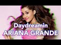Ariana Grande - Daydreamin' (Music Video)