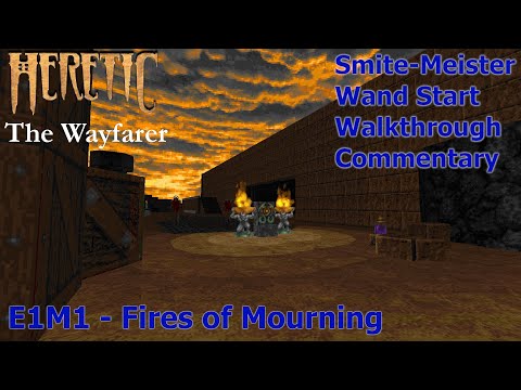 Heretic: The Wayfarer (Smite-Meister 100%) Walkthrough (E1M1: Fires of Mourning)