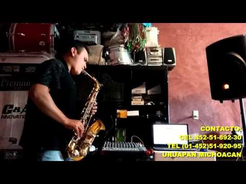 INOLVIDABLE-FRED SAX - (cover sax Luis Miguel) Saxofonista de Uruapan Mich.