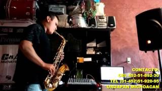 INOLVIDABLE-FRED SAX - (cover sax Luis Miguel) Saxofonista de Uruapan Mich.