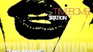 Turn Around - Iration - Time Bomb out on Law Records March 2010