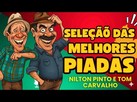 Seleção de Piadas: Milton Pinto e Tom Carvalho — A Dupla Que Vai te Fazer Chorar de Rir!”