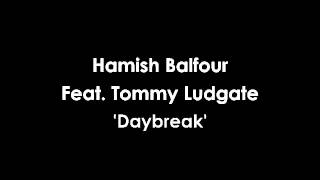 'Daybreak' by Hamish Balfour Feat. Tommy Ludgate