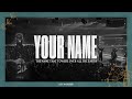 Your Name Live LIFE Worship