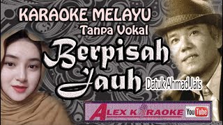 Download lagu BERPISAH JAUH ~ Karaoke Melayu Tanpa Vokal ~ Datuk Ahmad Jais mp3