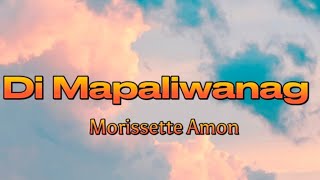 Di Mapaliwanag - Morissette Amon ( Lyrics)