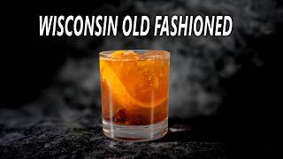The Midwest’s Most Controversial Drink - Wisconsin Old Fashioned