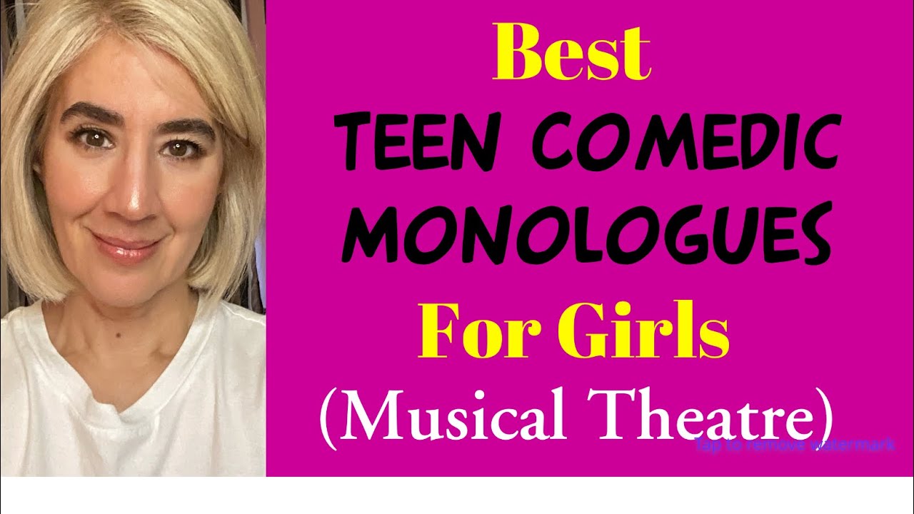 Best  Teen Comedic Monologues For Girls  (Musical Theatre)