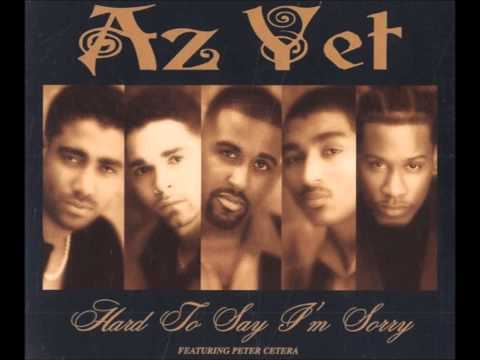 Az Yet ~ Hard To Say I'm Sorry (David Foster Remix)