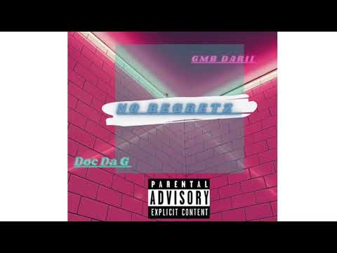 GMB Darii x Doc Da G - No Regretz   (Mix & Master by Doc Da G)