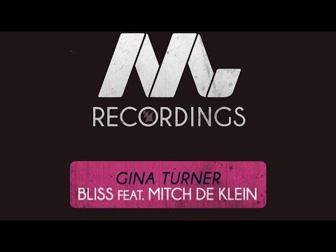 Gina Turner - Bliss (feat. Mitch de Klein) (Original Mix)