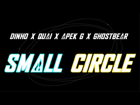 DINHO x QUAI x APEK G x GHOSTBEAR - SMALL CIRCLE (LIRIK)