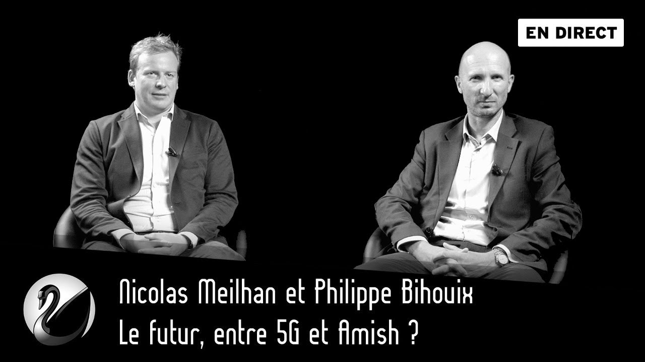 Le futur, entre 5G et Amish ? Nicolas Meilhan et Philippe Bihouix
