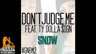 Snow Tha Product ft. Ty Dolla $ign - Don&#39;t Judge Me [Thizzler.com]