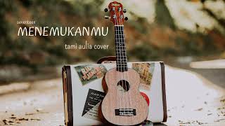 Download lagu TAMI AULIA COVER // MENEMUKANMU - SEVENTEEN mp3