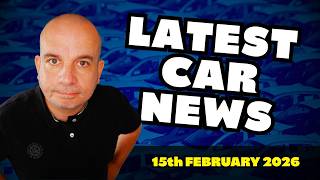 The Latest UK Car News Roundup | 15th February 2026