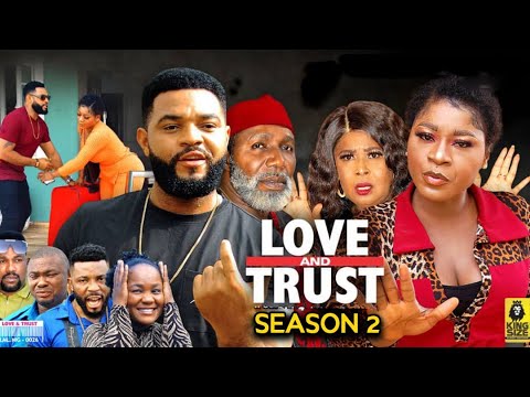 Love & Trust Season 2(New Trending Blockbuster Movie)Destiny Etico 2022 Latest Nigerian Movie