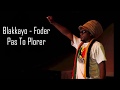 Blakkayo - Foder Pas To Plorer (Lyrics)