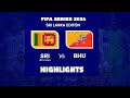 Sri Lanka vs  Bhutan  Highlights | FIFA SERIES 2024 SRI LANKA EDITION