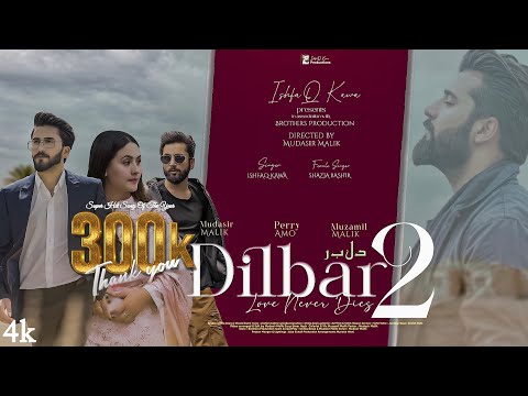 DILBAR 2 | Ishfaq Kawa | Mudasir Malik | Shahid Vaakhs | Umer N | Muzamil M | shaziya B |  Song 2024