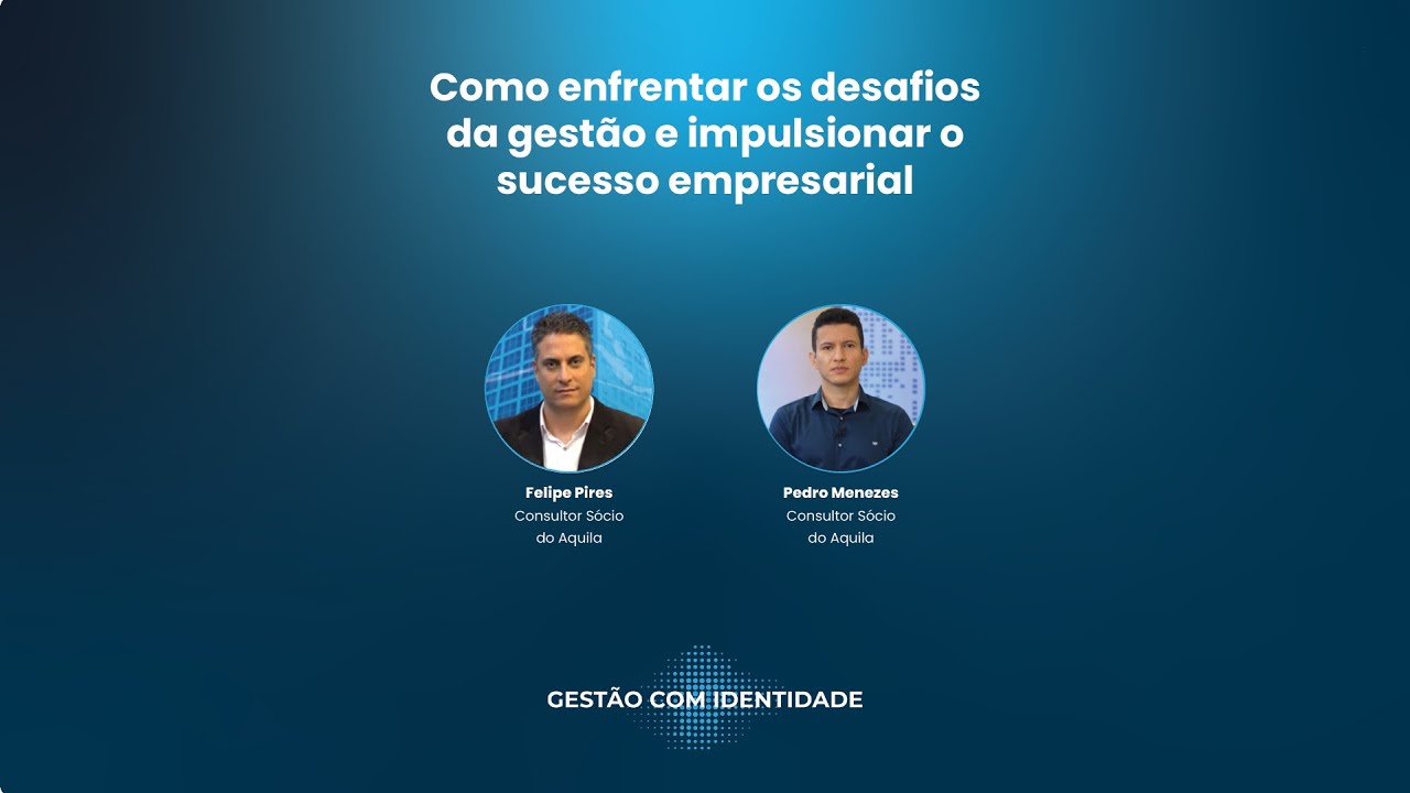 Gestão com Identidade – Como enfrentar os desafios da gestão e impulsionar o sucesso empresarial