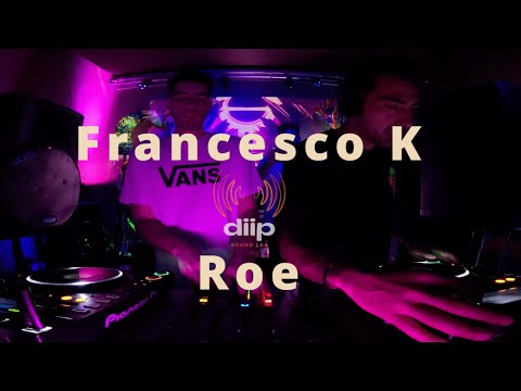 diip Live vol.12 - Francesco K  B2B Roe