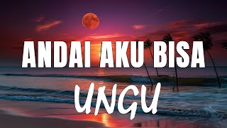 Download lagu Andai Aku Bisa - Ungu (Lagu Lyrics) mp3