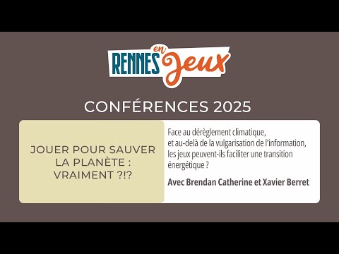 Conférence Rennes en Jeux 2025 – Jouer pour sauver la planète, vraiment ?!?