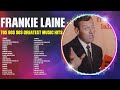 Best Of F R A N K I E L A I N E 70s 80s 90s Greatest Hits Top 200 Artists Of All Time