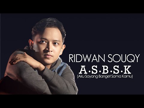 Ridwan SouQy - Aku Sayang Banget Sama Kamu (ASBSK) (Official Music Video)