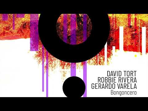 David Tort & Robbie Rivera Featuring Gerardo Varela - Bongoncero
