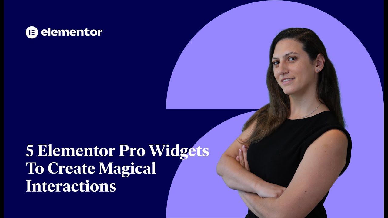 5 Elementor Pro Widgets To Create Magical Interactions