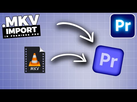 How To IMPORT .mkv FILES In Premiere Pro