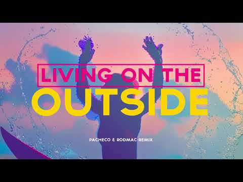 Living On The Outside (Pacheco & RodMac Remix)