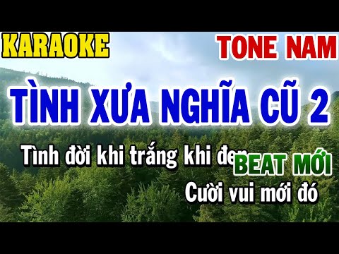 Karaoke Tình Xưa Nghĩa Cũ Tone Nam Beat Chuẩn | 84