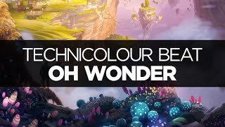 [LYRICS] Oh Wonder - Technicolour Beat