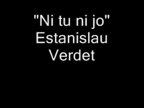 Ni tu ni jo - Estanislau Verdet