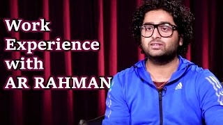 Arijit Singh Shares his Work Experience with AR Rahman | Soundtrack