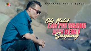 Download lagu ODI MALIK - LAH PAI URANG NAN DEN SAYANG - mp3
