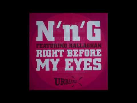 N n´G ft  Kallaghan   Right Before My Eyes Grant Nelson´s Buckin´Fumpin Vocal Mix