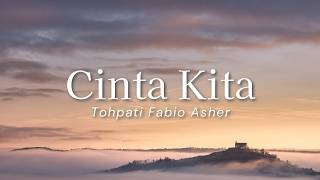 Download lagu Tohpati Fabio Asher - Cinta Kita (Lyric) mp3