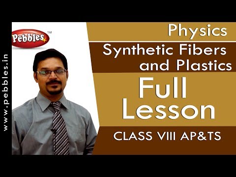 Full Lesson : Synthetic Fibers and Plastics | Physics | Class 8 | AP&TS Syllabus