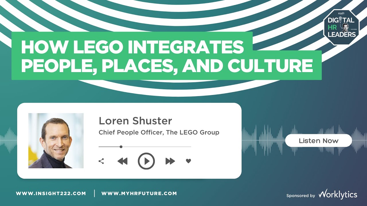 HOW LEGO INTEGRATES PEOPLE, PLACES AND CULTURE (Interview with Loren Shuster)