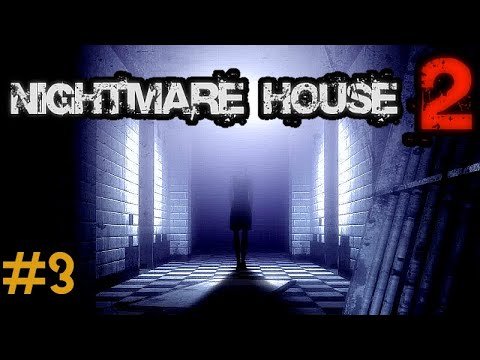Nightmare House 2 - Part Three