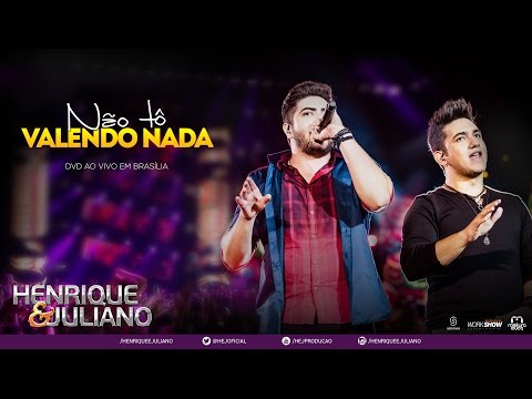 Henrique e Juliano - Não Tô Valendo Nada + Abertura (DVD Ao vivo em Brasília) [Vídeo Oficial]