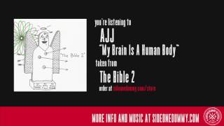 AJJ - My Brain Is A Human Body (Official Audio)