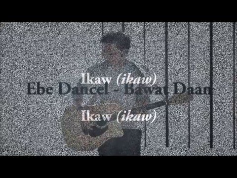 Ebe Dancel - Bawat Daan Lyrics