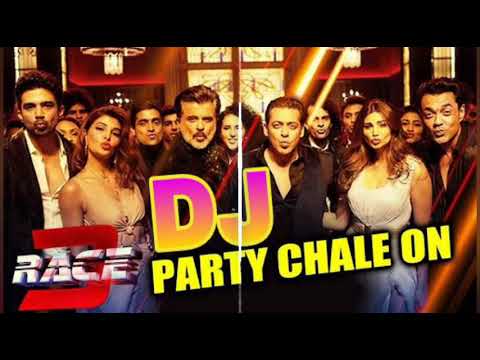 Party Chale On DJ Song | Race 3 Dj Dance Mix | Salman Khan | Jacqueline Fernandez | Dj Vikash
