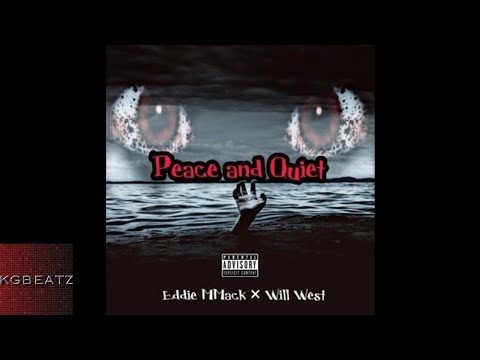 Eddie MMack x Will West - Peace & Quiet [Prod. By Paupa] [New 2017]