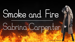 Smoke and Fire (With Lyrics) - Sabrina Carpenter